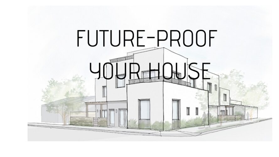 Future-proof your house