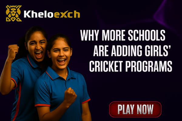 Why More Schools Are Adding Girls’ Cricket Programs ?